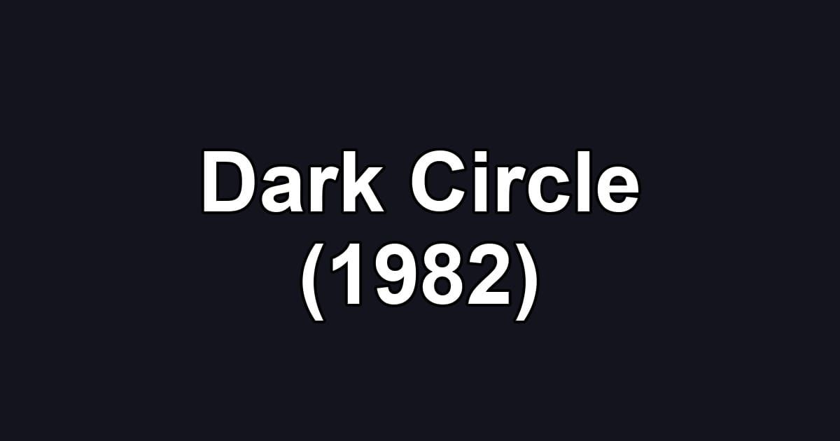 Dark Circle (1982)