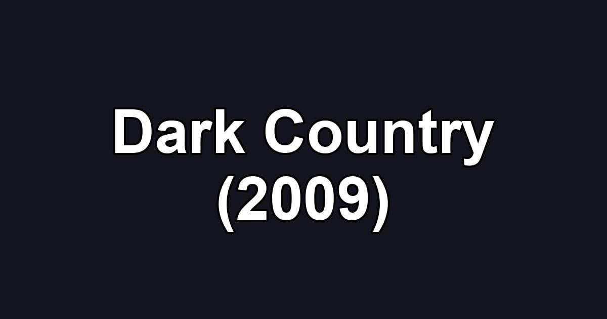 Dark Country (2009)