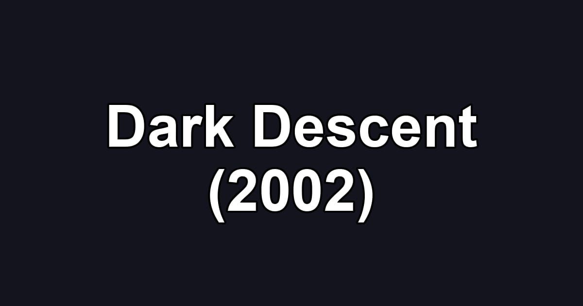 Dark Descent (2002)