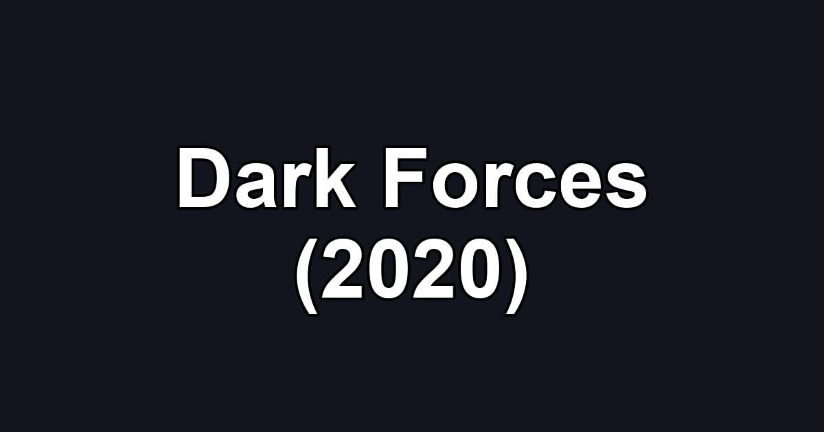 Dark Forces (2020)