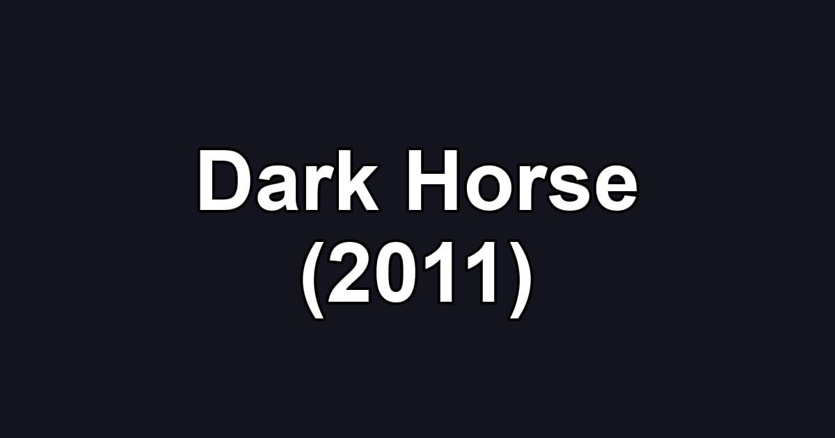 Dark Horse (2011)