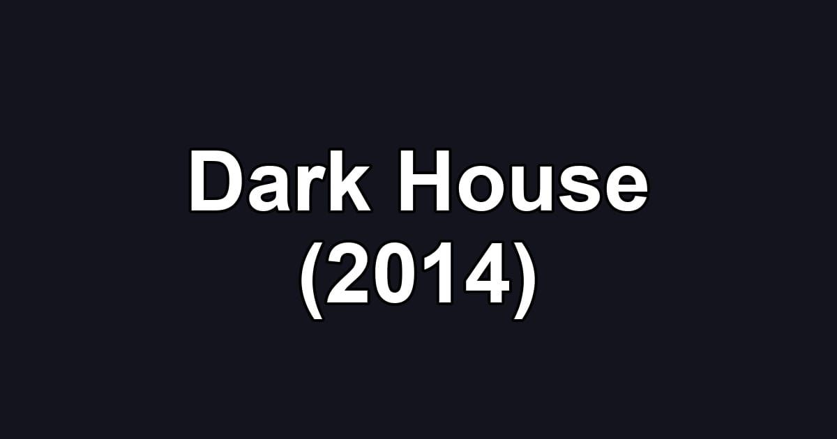 Dark House (2014)