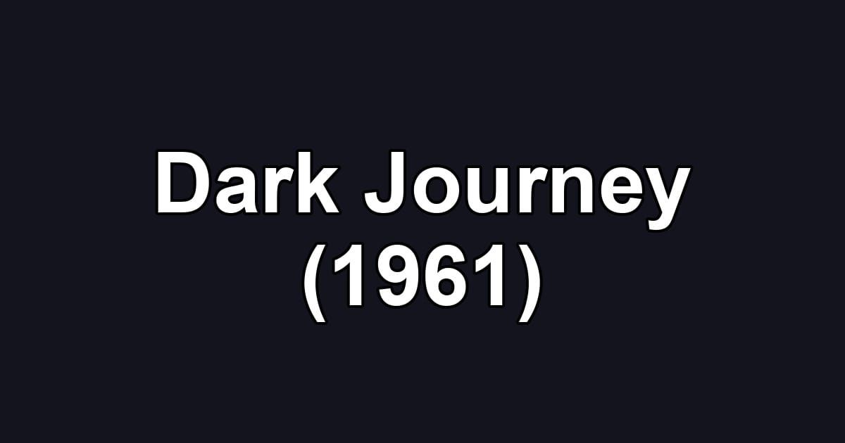 Dark Journey (1961)