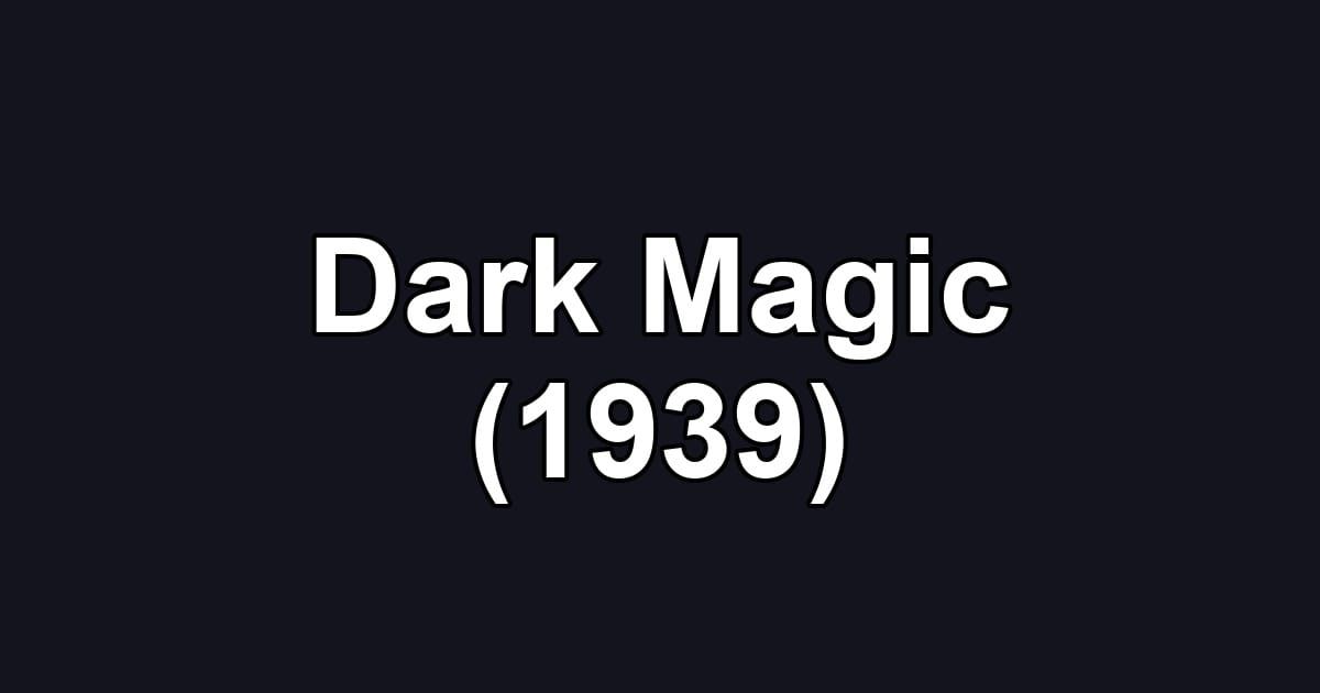 Dark Magic (1939)