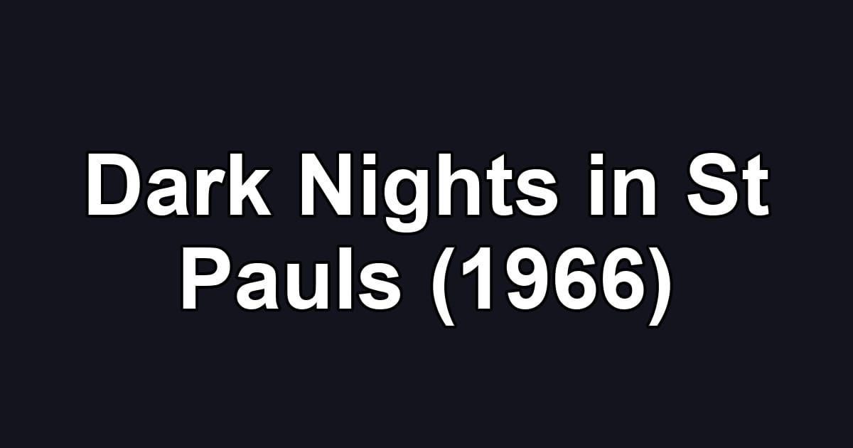 Dark Nights in St Pauls (1966)