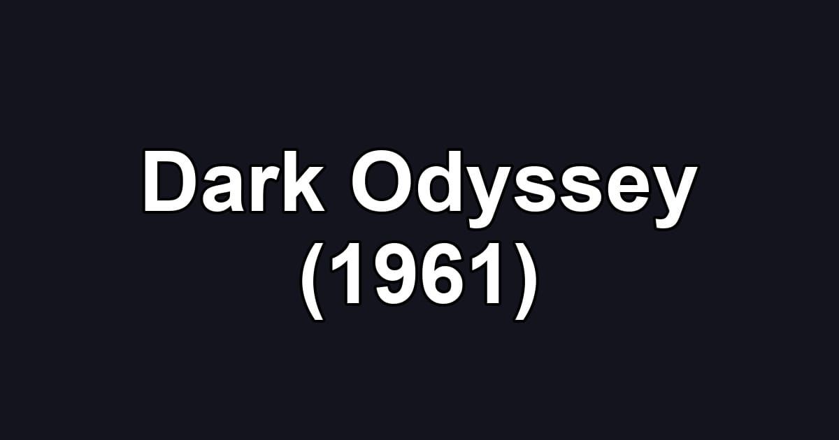 Dark Odyssey (1961)