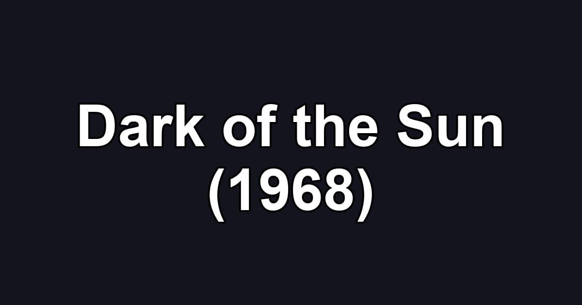 Dark of the Sun (1968)