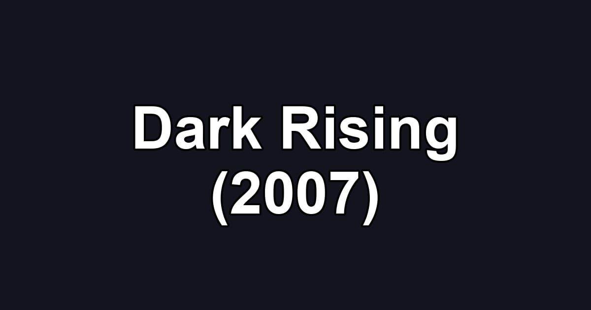 Dark Rising (2007)