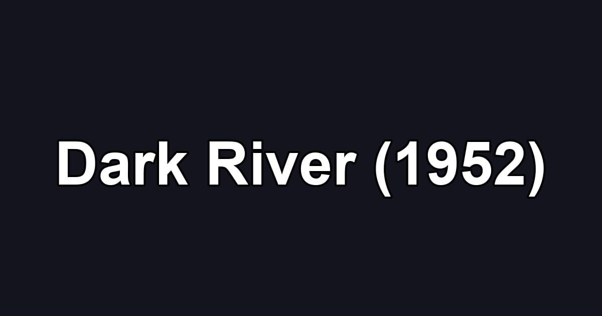 Dark River (1952)