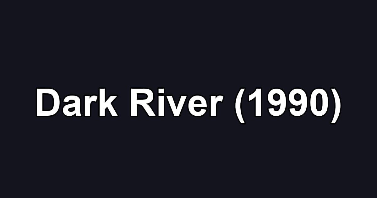 Dark River (1990)