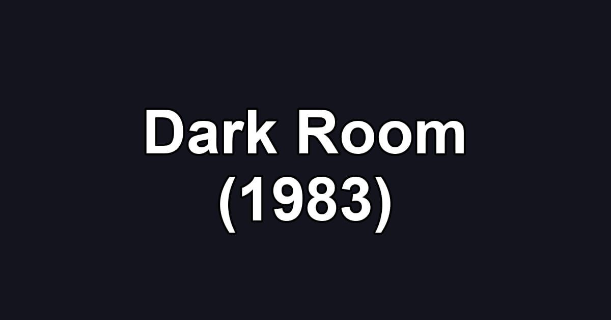 Dark Room (1983)