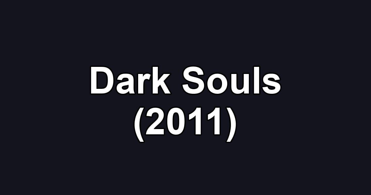 Dark Souls (2011)