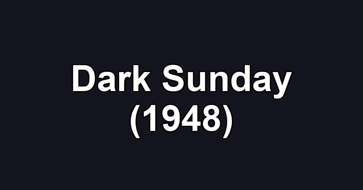 Dark Sunday (1948)