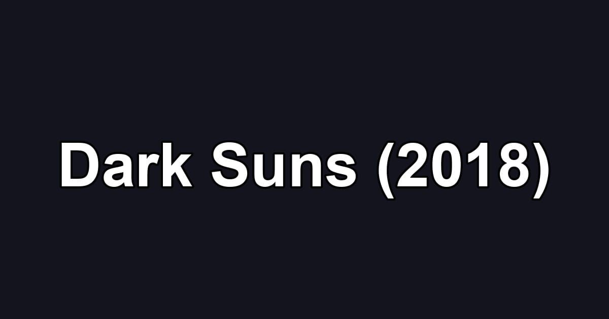 Dark Suns (2018)