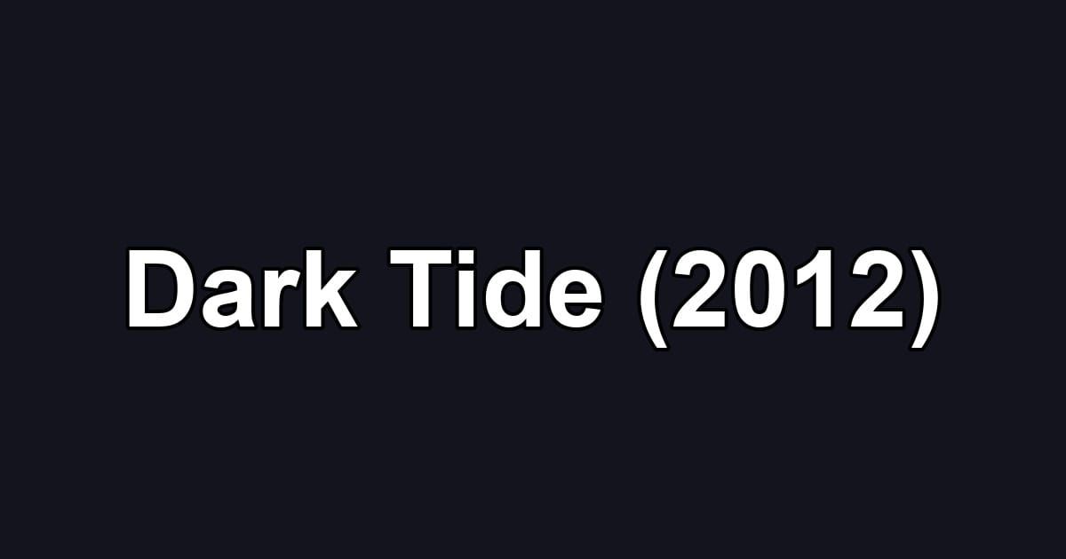 Dark Tide (2012)