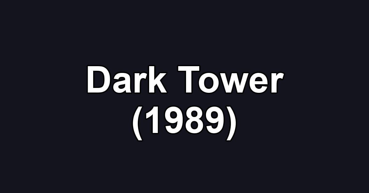 Dark Tower (1989)