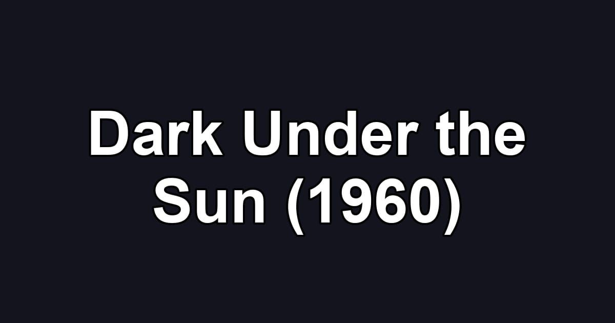 Dark Under the Sun (1960)