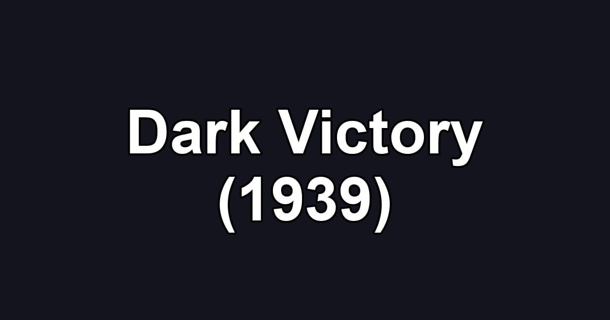 Dark Victory (1939)