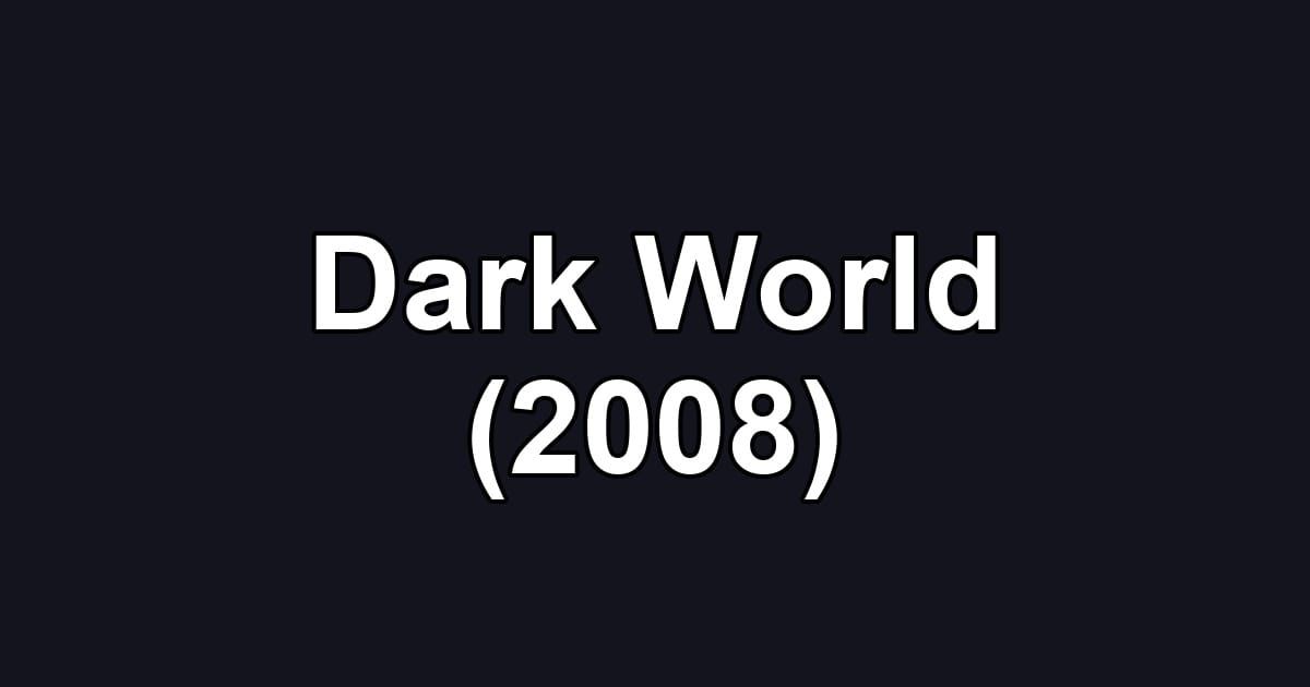 Dark World (2008)