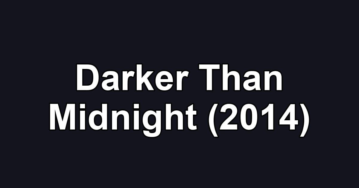 Darker Than Midnight (2014)