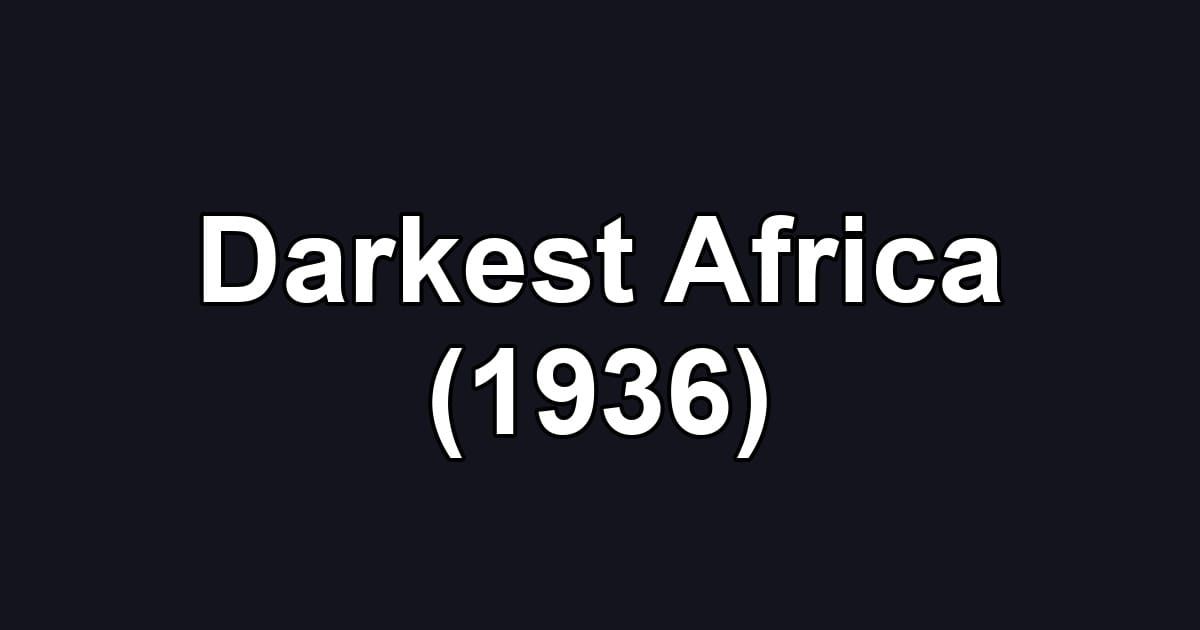 Darkest Africa (1936)