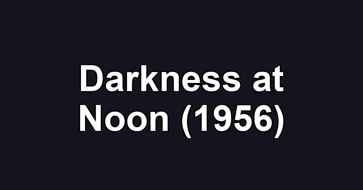 Darkness at Noon (1956)
