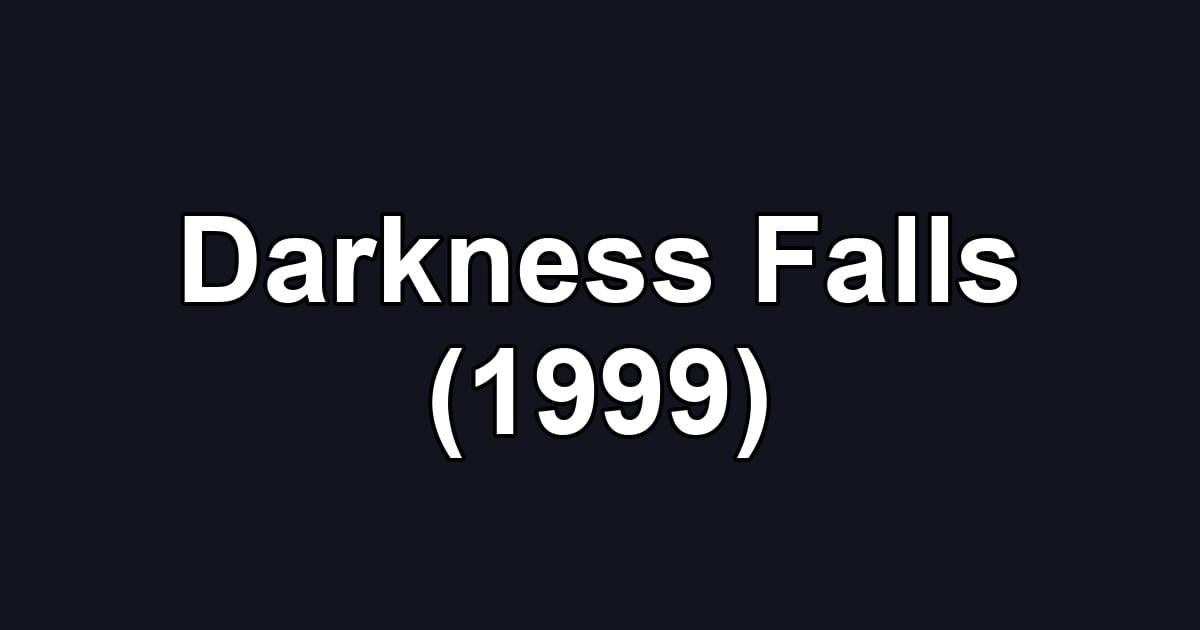 Darkness Falls (1999)