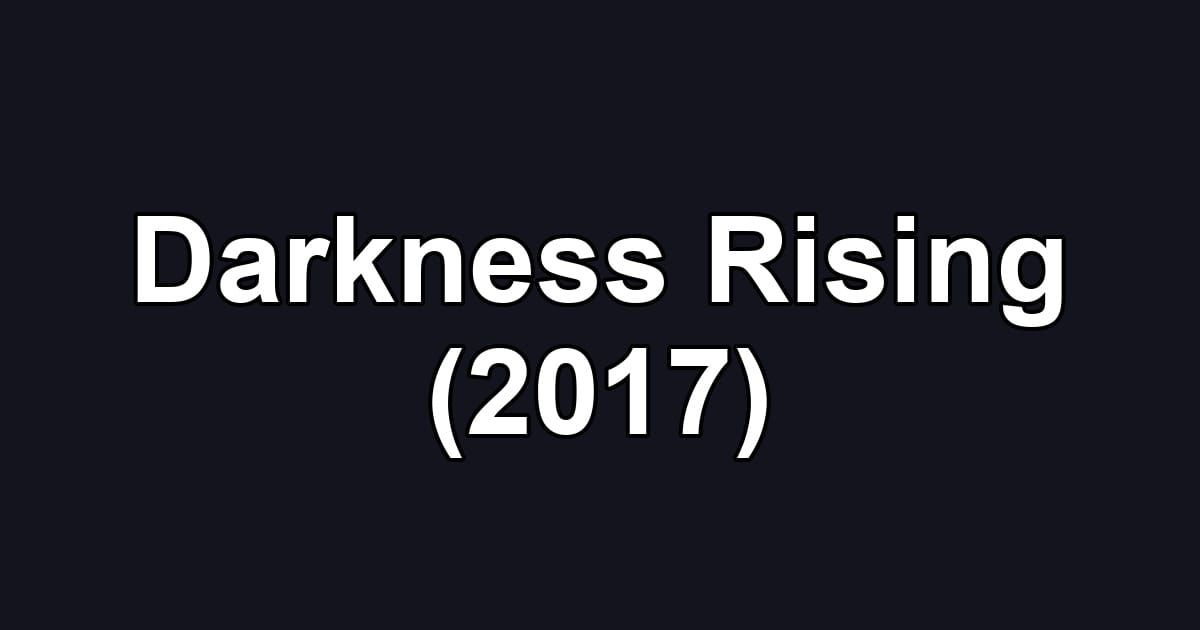 Darkness Rising (2017)