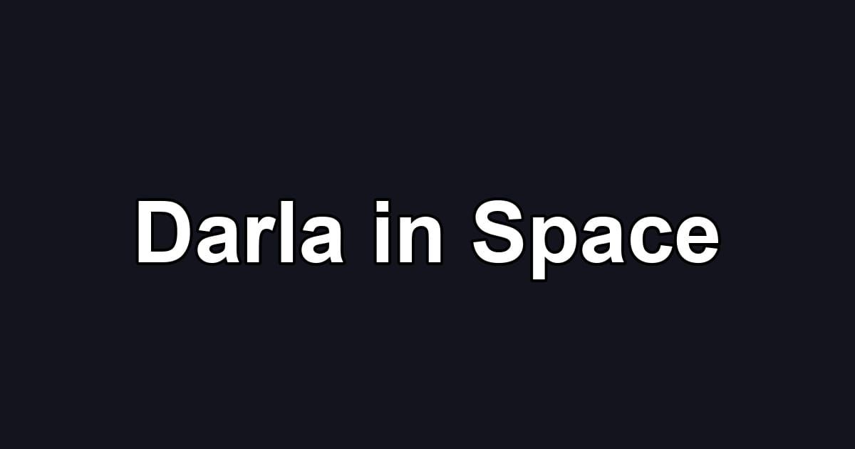 Darla in Space