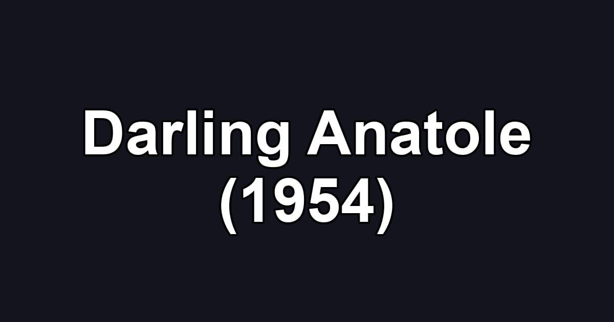 Darling Anatole (1954)