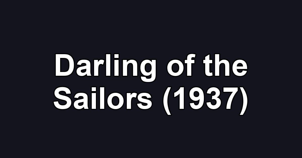 Darling of the Sailors (1937)
