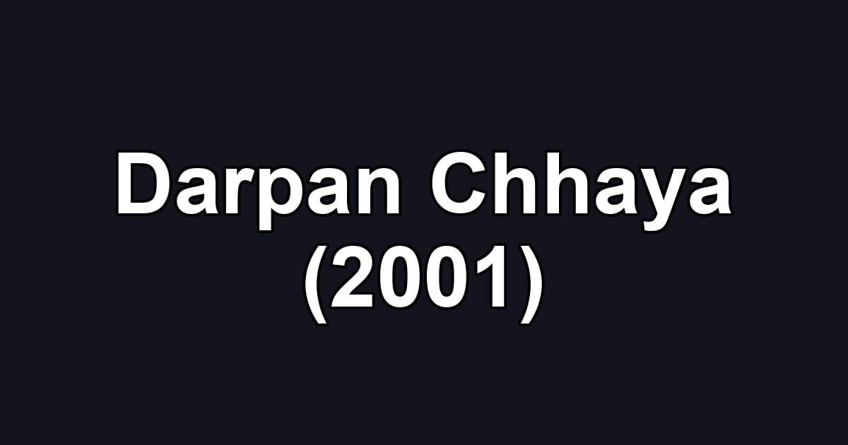 Darpan Chhaya (2001)