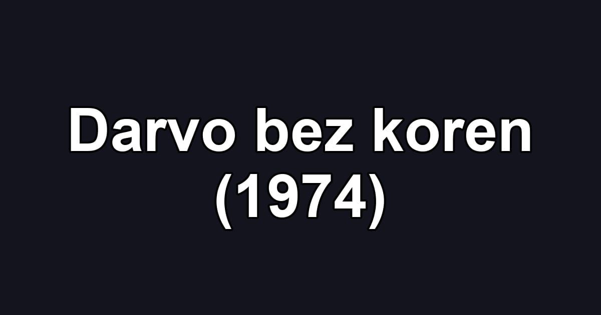 Darvo bez koren (1974)