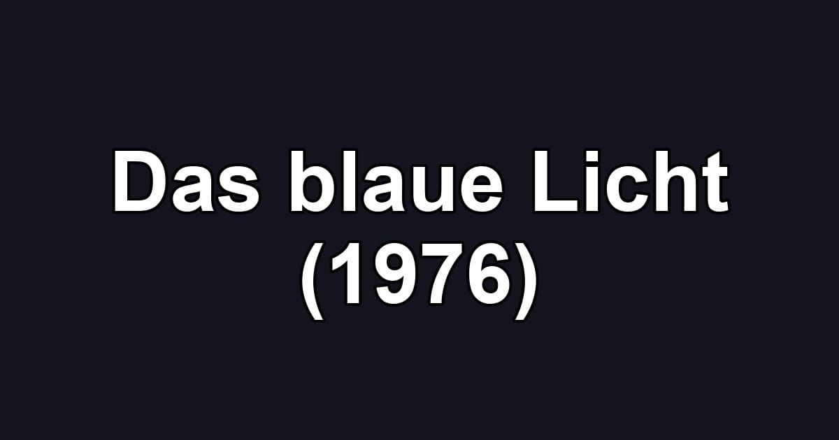 Das blaue Licht (1976)