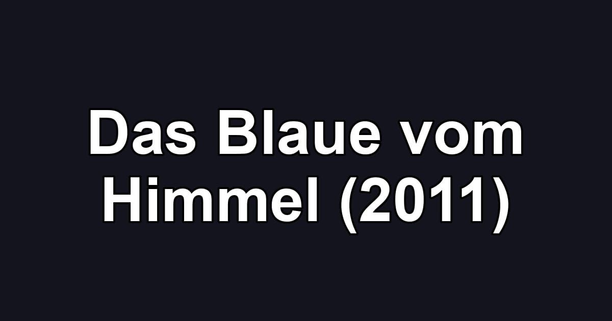 Das Blaue vom Himmel (2011)