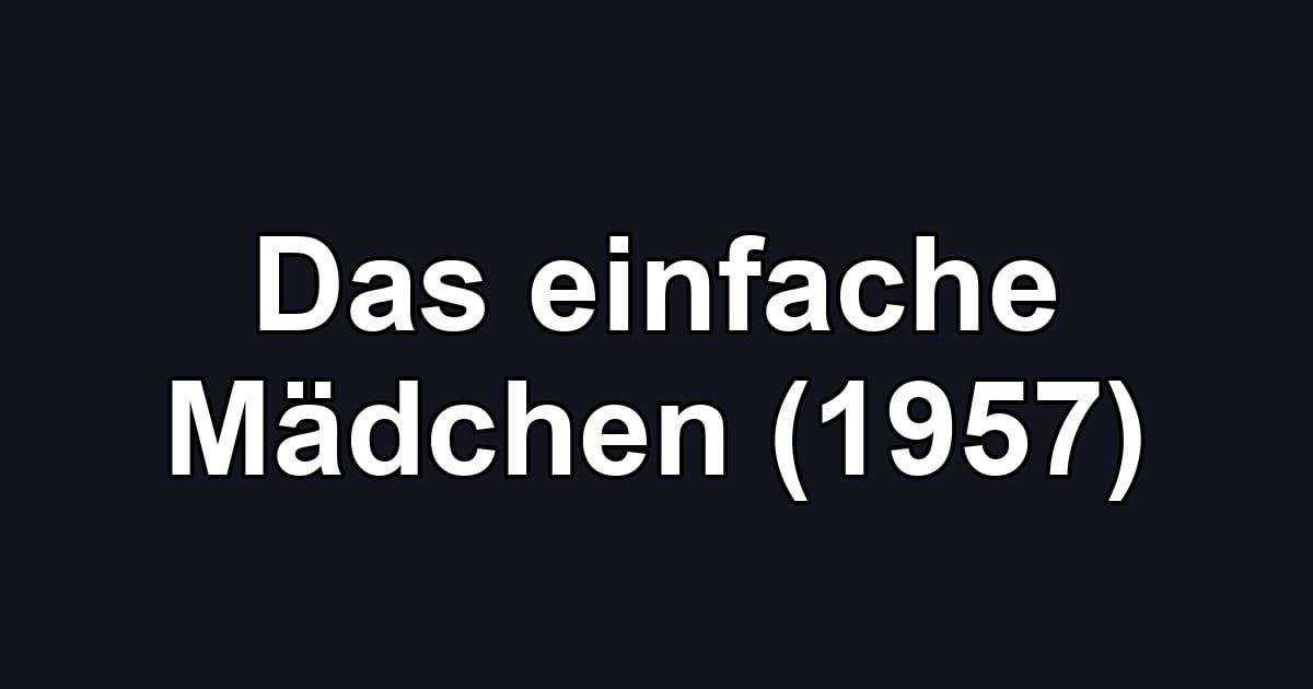 Das einfache Mädchen (1957)