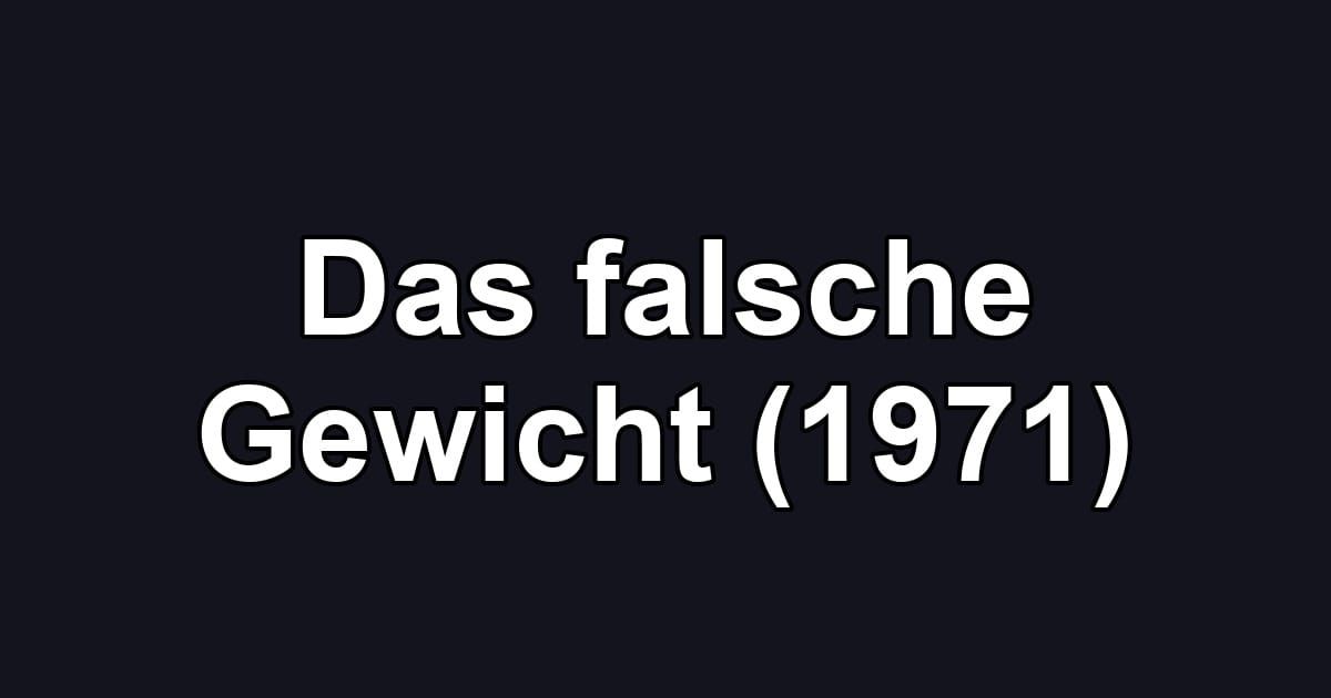 Das falsche Gewicht (1971)