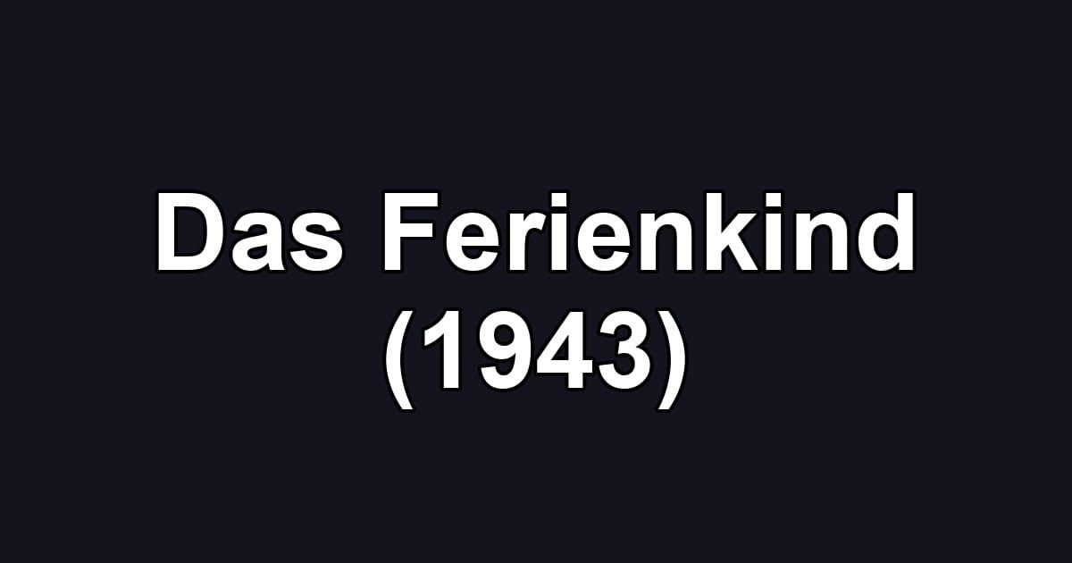 Das Ferienkind (1943)