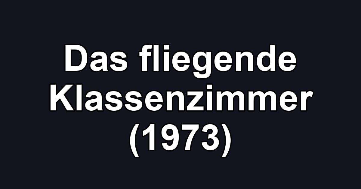Das fliegende Klassenzimmer (1973)