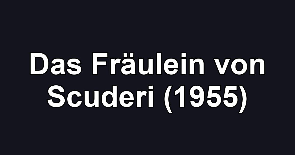 Das Fräulein von Scuderi (1955)