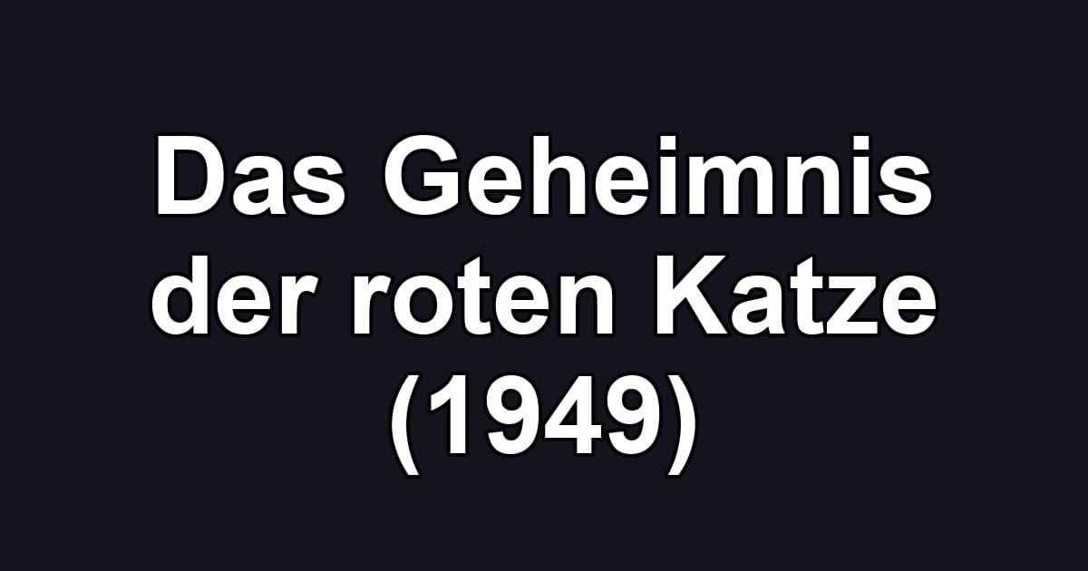 Das Geheimnis der roten Katze (1949)