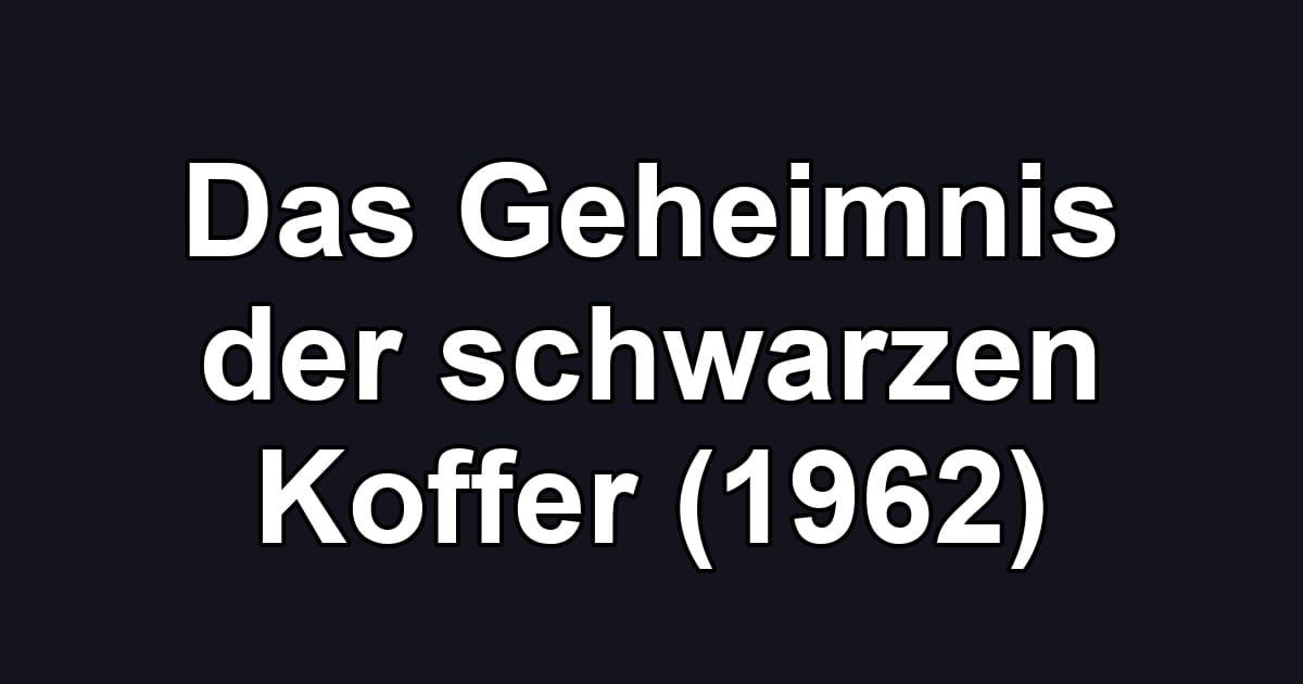 Das Geheimnis der schwarzen Koffer (1962)