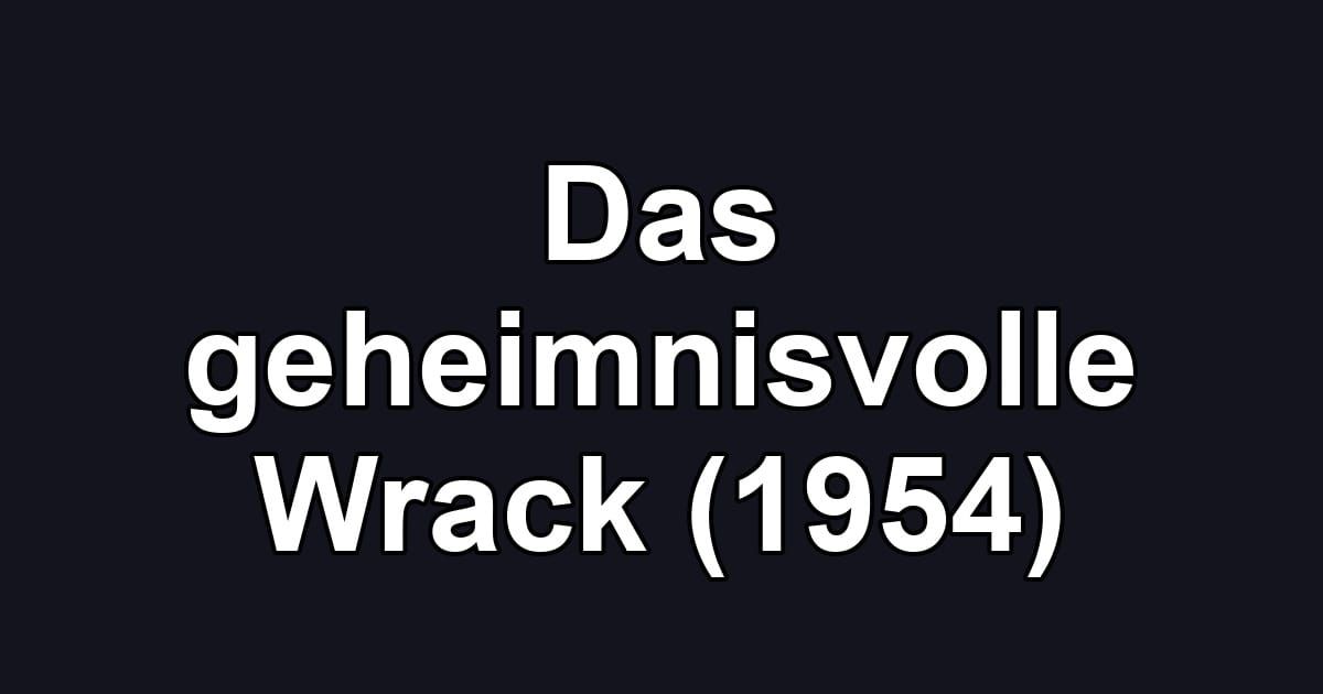 Das geheimnisvolle Wrack (1954)