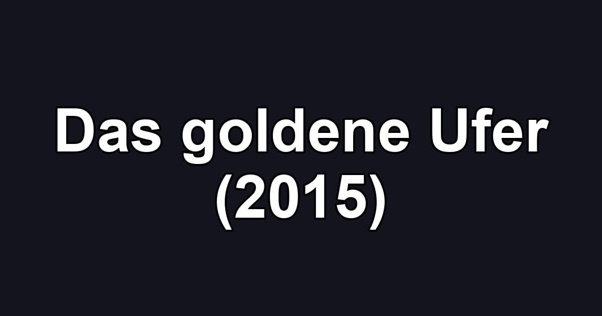 Das goldene Ufer (2015)