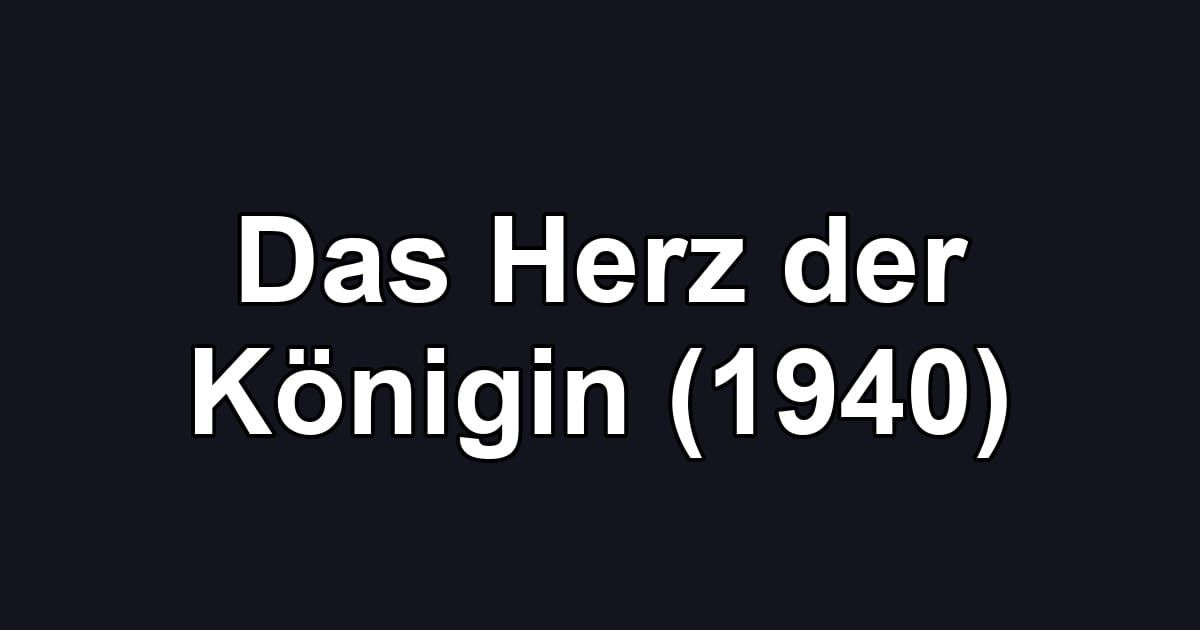 Das Herz der Königin (1940)