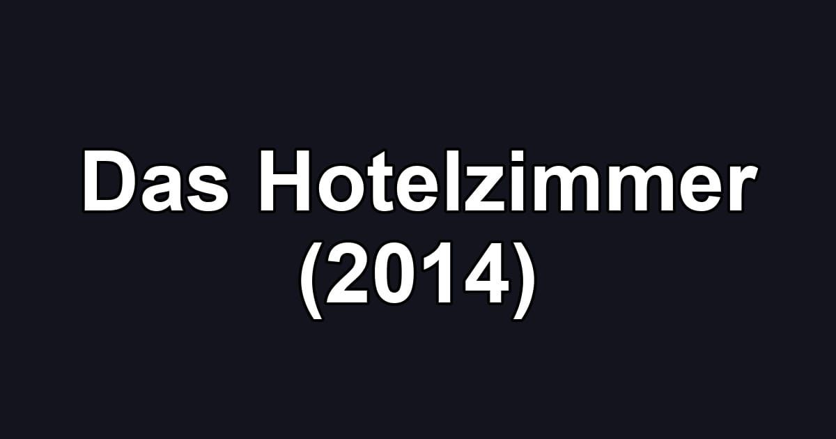 Das Hotelzimmer (2014)