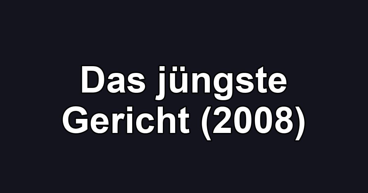 Das jüngste Gericht (2008)