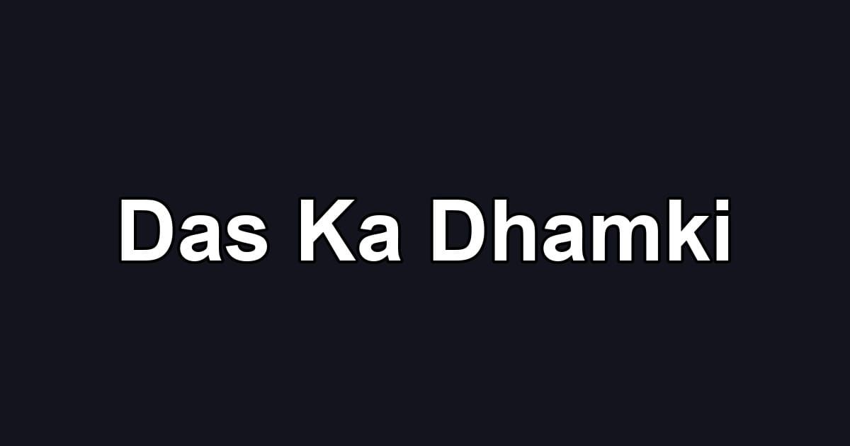 Das Ka Dhamki