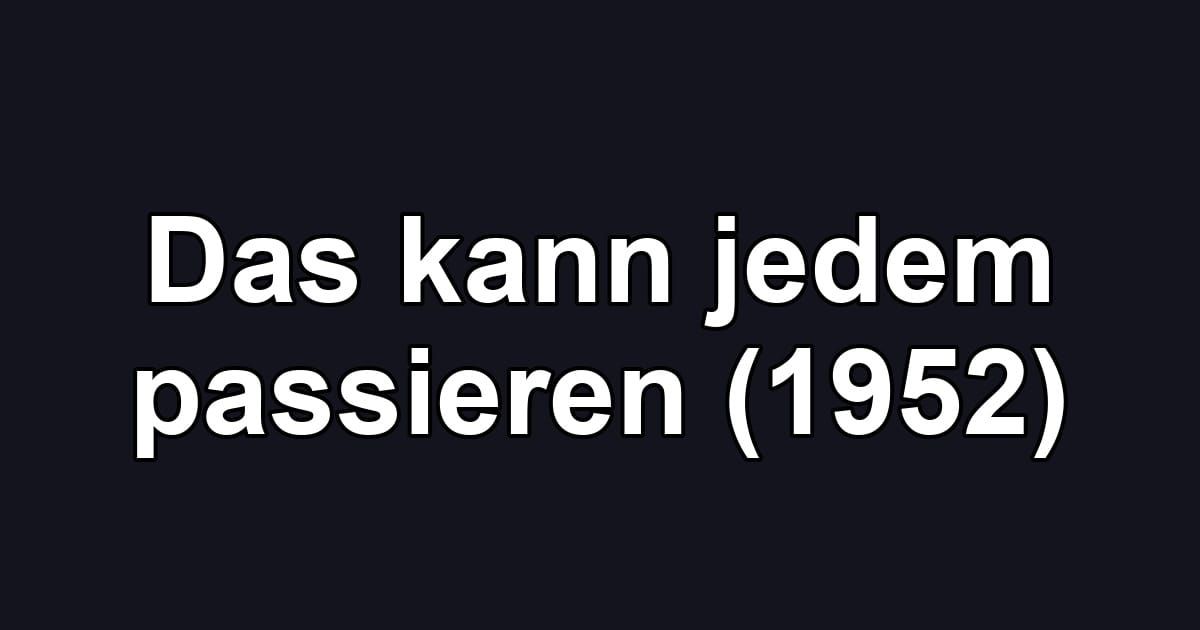 Das kann jedem passieren (1952)