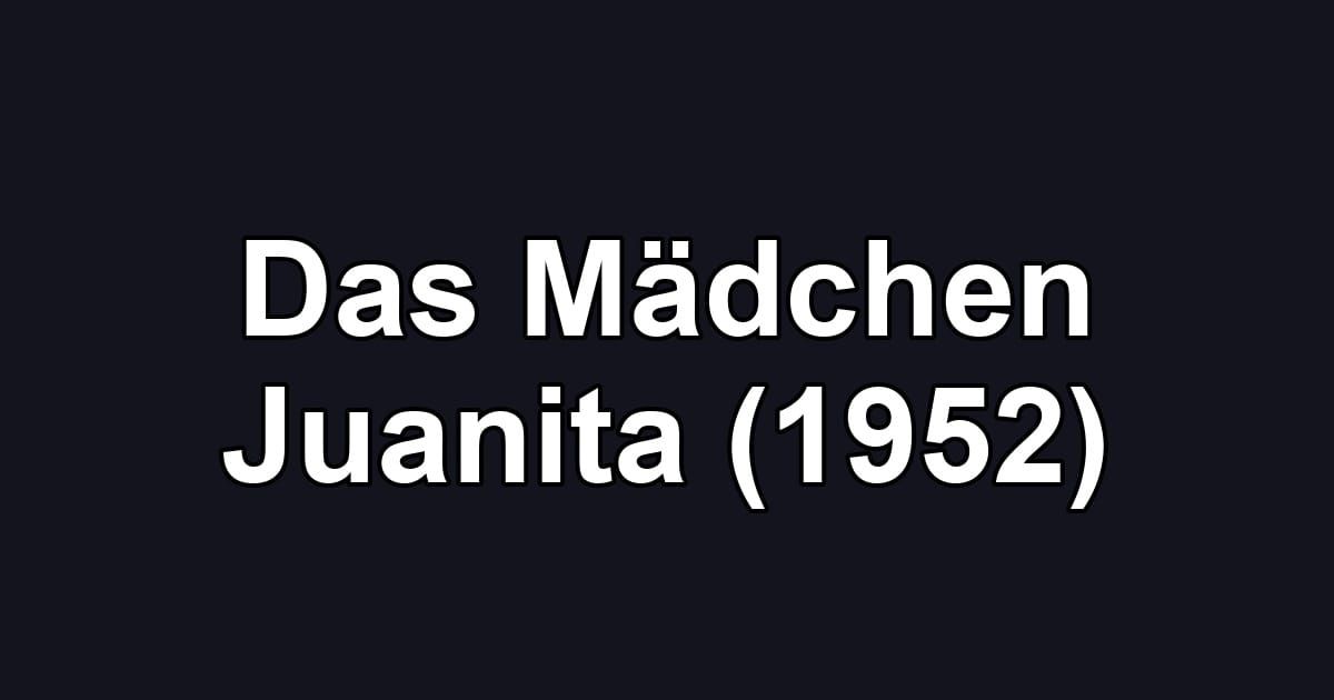 Das Mädchen Juanita (1952)